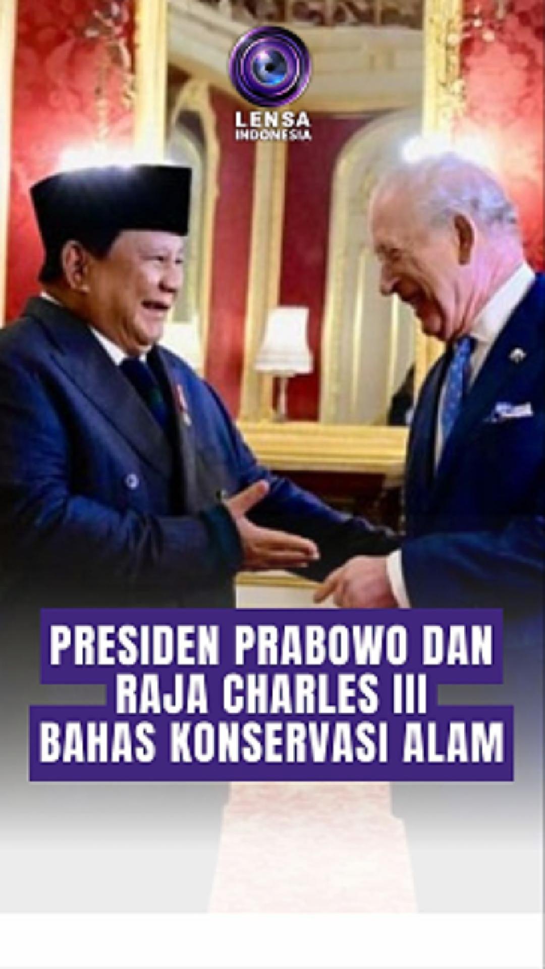 Presiden Prabowo dan Raja Charles III Bahas Konservasi Alam
