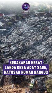 120-an Rumah Adat Kampung Sade NTB Terbakar, Penyebab Masih Diselidiki