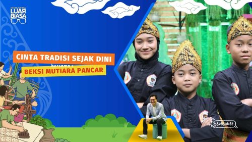 MTLB_CINTA TRADISI SEJAK DINI_SEG 3